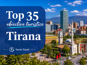 Obiective Turistice Tirana: 35 locuri de vizitat, plaje și atracții de neratat