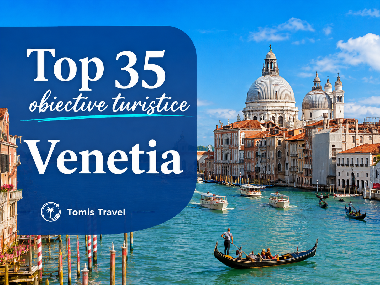 Obiective Turistice Venetia: 35 locuri de vizitat, plaje și atracții de neratat