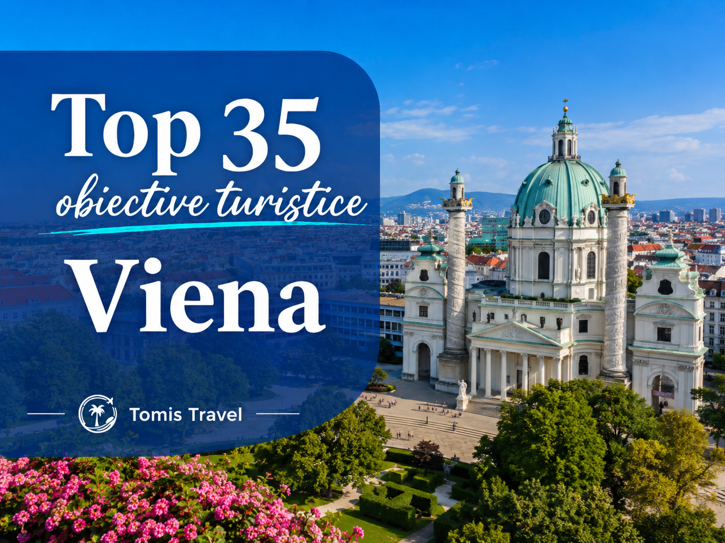 Obiective Turistice Viena : 35 locuri de vizitat, plaje și atracții de neratat